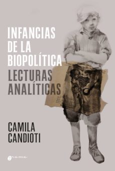 infancias de la biopolitica (ebook)-camila candioti-9789878941363