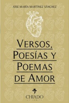 versos, poesias y poemas de amor-jose maria martinez sanchez-9789895171163