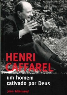 henri caffarel - um homem cativado por deus (ebook)-jean allemand-9789898993663