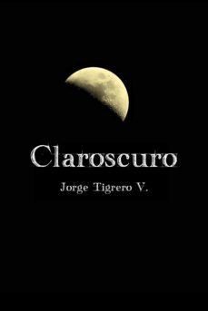 claroscuro (ebook)-jorge tigrero-9789942875563
