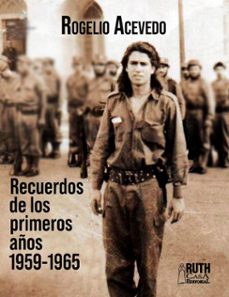 recuerdos de los primeros años 1959-1965 (ebook)-rogelio acevedo gonzález-9789962740063