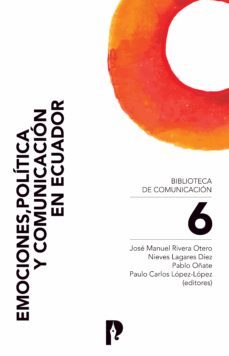emociones, politica y comunicacion en ecuador (ebook)-jose manuel rivera otero-nieves lagares diez-pablo oñate-9789978776063