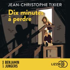 dix minutes a perdre - dix minutes, tome 1 (audiolibro)-jean christophe tixier-9791036649363