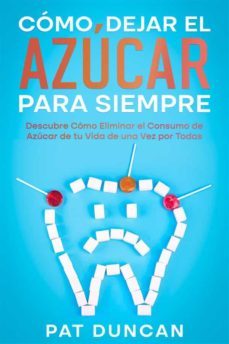 como dejar el azucar para siempre (ebook)-pat duncan-9791221345063