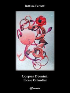 corpus domini. il caso orlandini (ebook)-9791222760063