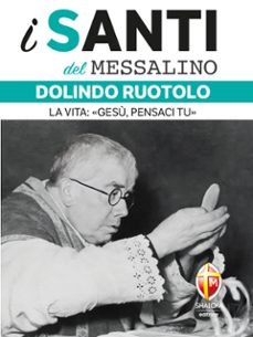i santi del messalino. dolindo ruotolo. la vita: gesu, pensaci tu (ebook)-9791256392063