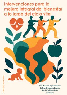 intervenciones para la mejora integral del bienestar a lo largo del ciclo vital (ebook)-josé manuel aguilar parra-rubén trigueros ramos-9791370064563