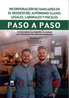 incorporacion de familiares en el negocio del autonomo: claves le gales, laborales y fiscales. paso a paso-9791370113063