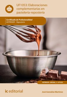 (i.b.d.) hotr0509 elaboraciones complementarias en pasteleria-reposteria - reposteria-jose gonzalez martinez-9791370270063