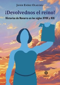 devolvednos el reino!-javier eneriz olaechea-9791387550363