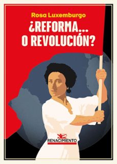 ¿reforma... o revolucion?-rosa luxemburgo-9791387552763