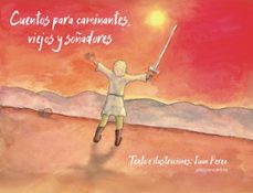 cuentos para caminantes, viejos y soñadores-juan antonio perea-9791387623463