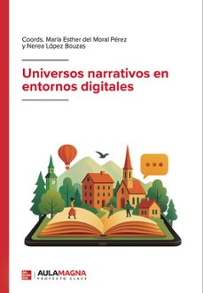 universos narrativos en entornos digitales-maria esther del moral perez-nerea lopez bouzas-9791387666163
