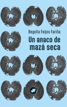 un anaco de mazá seca-begoña feijoo fariña-9791387877163