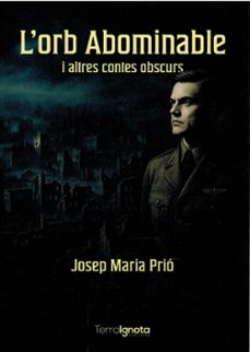 l'orb abominable i altres contes obscurs.-josep maria prio-9791399046663