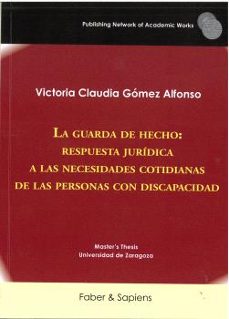 la guarda de hecho: respuesta jurídica a las necesidades cotidian as de las personas con discapacidad-victoria claudia gomez alfonso-9791399184563