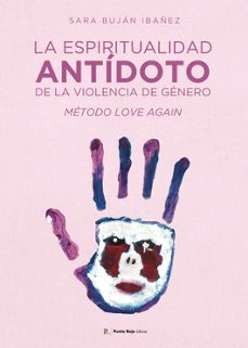 la espiritualidad, antidoto de la violencia de genero.-sara bujan ibañez-9792520630263