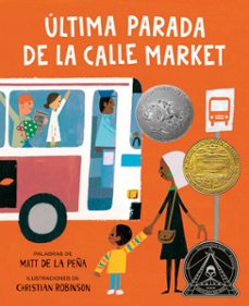 ultima parada de la calle market (last stop on market street spanish edition) (ebook)-matt de la peña-9798217113163