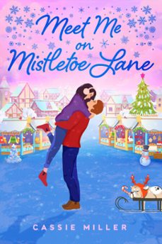 meet me on mistletoe lane (ebook)-cassandra m. miller-cassie miller-9798217320363