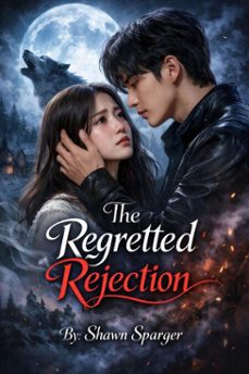 the regretted rejection (ebook)-shawn sparger-9798224140763