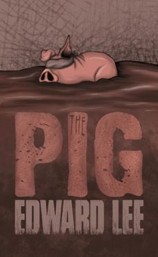 the pig (ebook)-edward lee-9798224458363