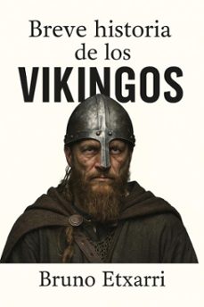 breve historia de los vikingos (ebook)-bruno etxarri-9798231314263