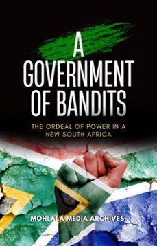 a government of bandits: the ordeal of power in a new south africa (ebook)-mohlala media archives-9798232338763