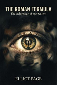the roman formula.  the technology of persecution (ebook)-elliot page-9798232579463