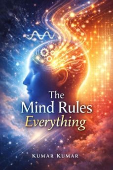 the mind rules everything (ebook)-kumari kumar-9798232795863