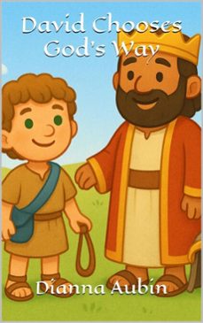 david chooses god's way (ebook)-dianna aubin-9798232804763