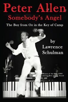 peter allen: somebodys angel - the boy from oz in the key of camp (ebook)-lawrence schulman-9798232898663