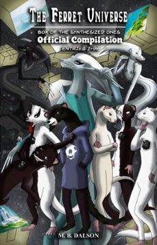 the ferret universe: box of the synthesized ones (official compilation: entries 1-96) (ebook)-m.b. dalson-9798233111563