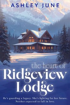 the heart of ridgeview lodge (ebook)-ashley june-9798233249563