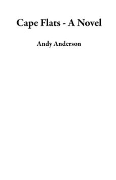 cape flats - a novel (ebook)-andy anderson-9798233663963