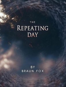 the repeating day (ebook)-braun fox-9798233919763