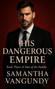 his dangerous empire (ebook)-samantha vangundy-9798233962363