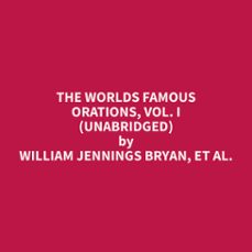 the worlds famous orations, vol. i (unabridged) (audiolibro)-et al. william jennings bryan-9798330017263
