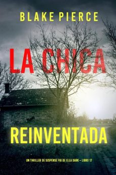 la chica reinventada (un thriller de suspense fbi de ella dark  libro 17) (ebook)-blake pierce-9798341503663