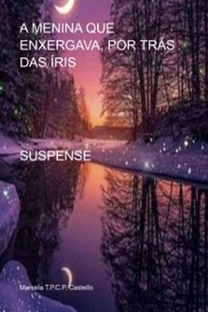 a menina que enxergava, por tras das iris (ebook)-marcela t.p.c.p castello-9798873431663