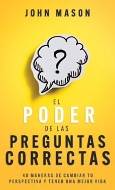 el poder de las preguntas correctas-john mason-9798887693163