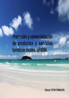 promocion y comercializacion de productos y servicios turisticos locales. uf0084. (ebook)-cdlap00006863
