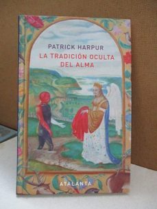 la tradición oculta del alma.-patrick. harpur-mkt0006430863