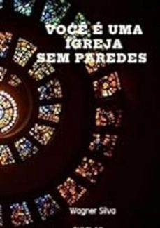 voce e uma igreja sem paredes (ebook)-wagner silva-3410001225673