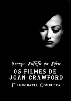 os filmes de joan crawford (ebook)-george batista da silva-3410001969973