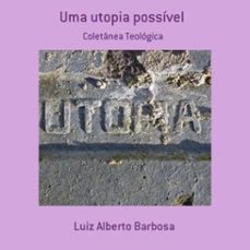 uma utopia possivel (ebook)-luiz alberto barbosa-3410002838773