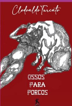 ossos para porcos (ebook)-clodoaldo turcato-3410006581873