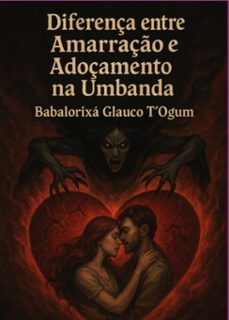 diferença entre amarraçes e adoçamento na umbanda (ebook)-babalorixá glauco t´ogum-3410008427773