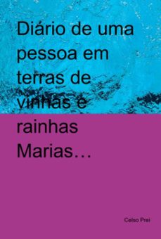 diario de uma pessoa em terras de vinhas e rainhas marias (ebook)-celso prei-3410008943273