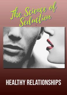 the science of seduction and healthy relationships (ebook)-edivaldo ascaneo-3410009104673