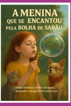 a menina que se encantou pela bolha de sabo (ebook)-claudemir policarpo de azevedo-3410009166473
